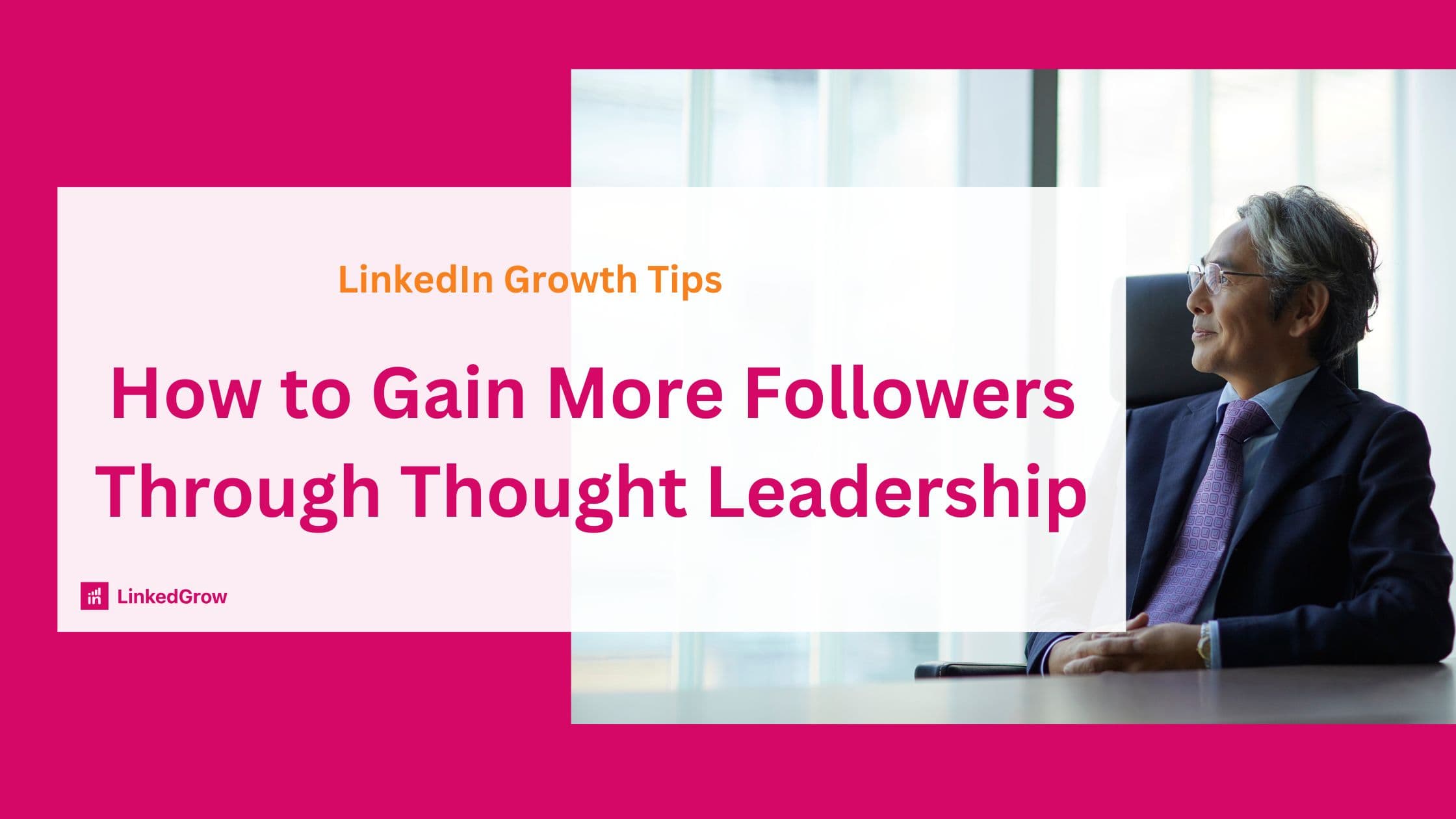 How to Gain More LinkedIn Followers Through Thought Leadership