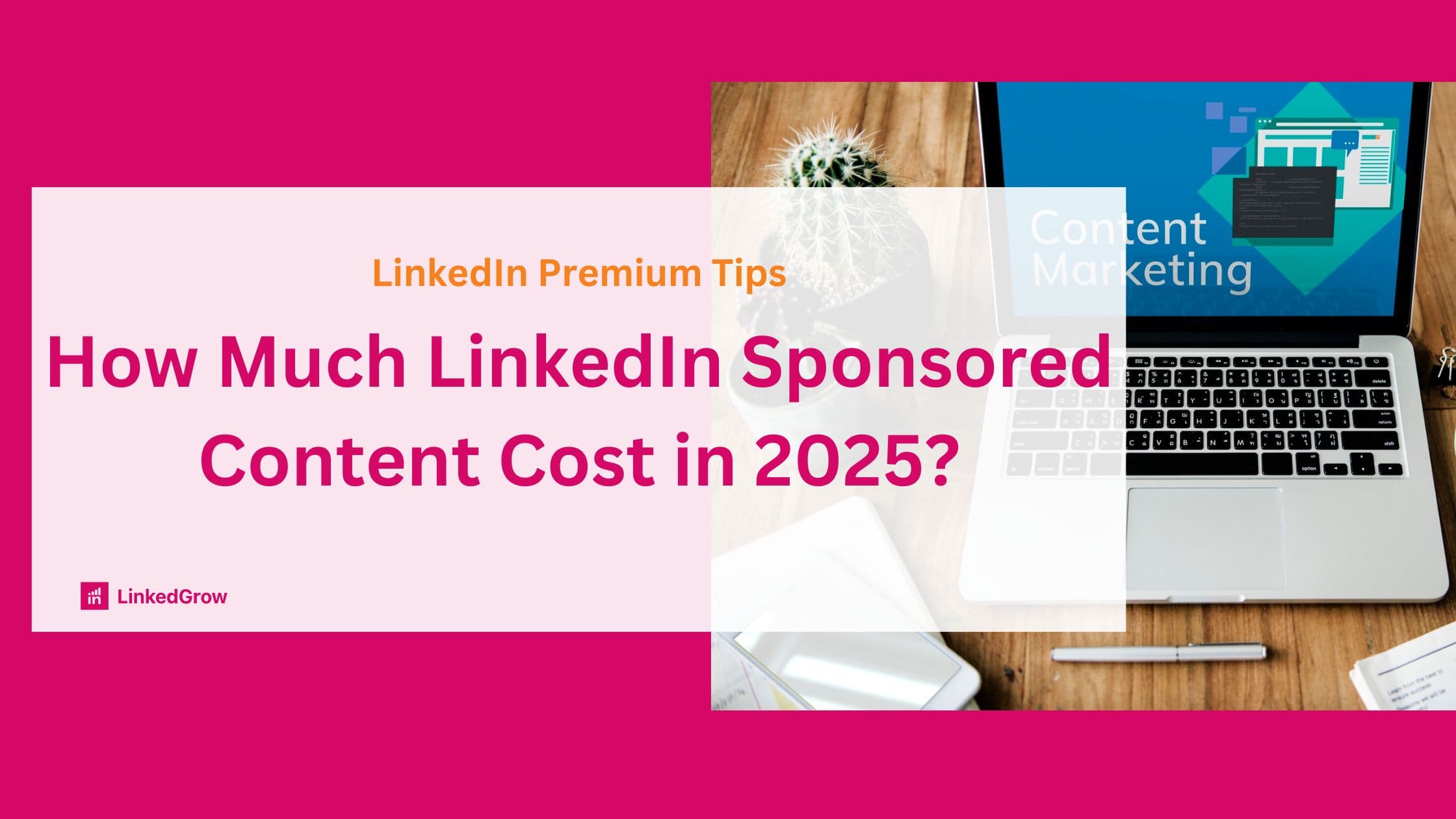 How Much Does LinkedIn Sponsored Content Cost in 2025?