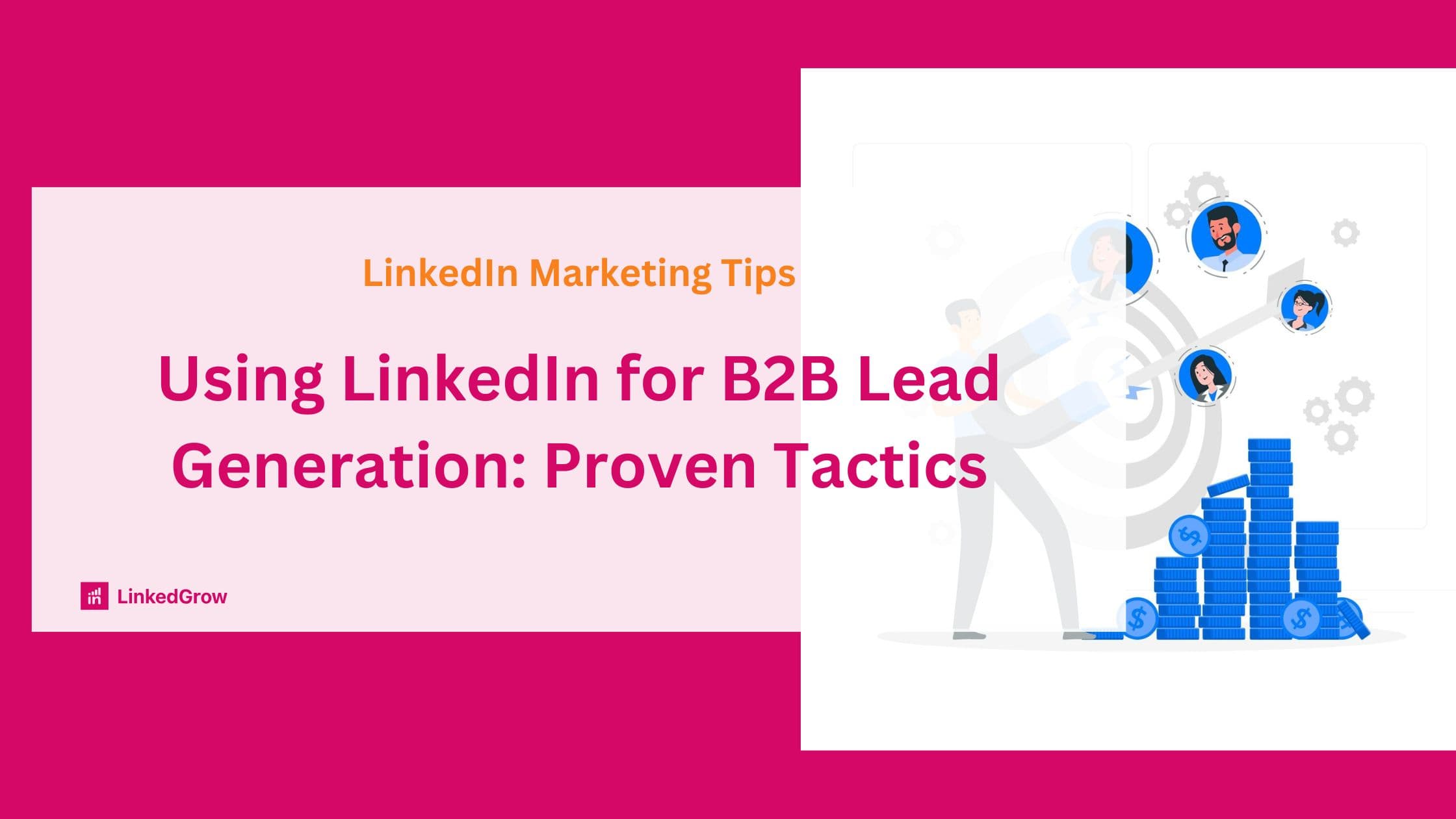 Using LinkedIn for B2B Lead Generation: Proven Tactics