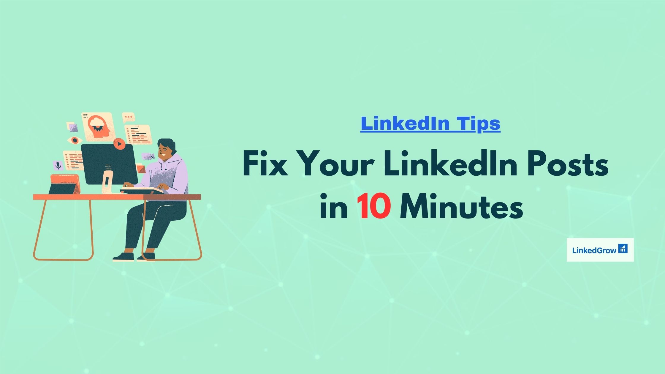 Top 5 Problems for LinkedIn Posts and How to Fix Them Under 10 Minutes